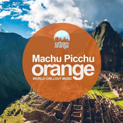 VA - Machu Picchu Orange: World Chillout Music (2020)