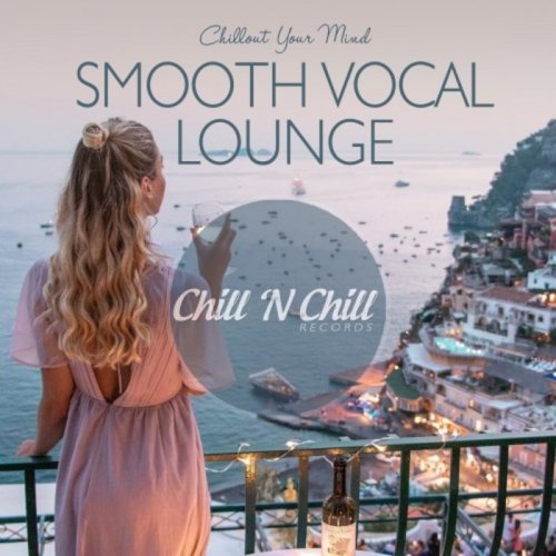 VA - Smooth Vocal Lounge: Chillout Your Mind (2020)