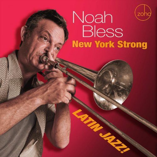 Noah Bless - New York Strong - Latin Jazz! (2020)