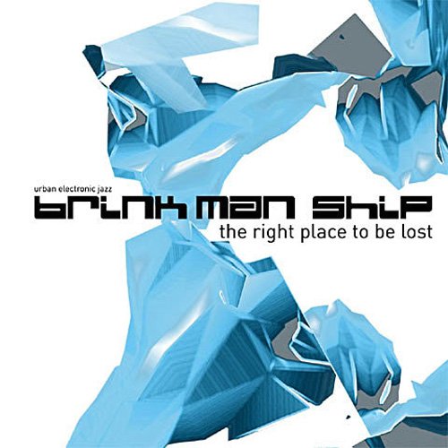 Brink Man Ship - The Right Place To Be Lost (2006)