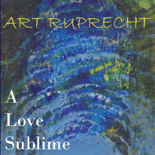 Art Ruprecht - A Love Sublime (2020) flac