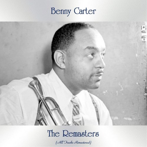 Benny Carter - The Remasters (All Tracks Remastered) (2020)