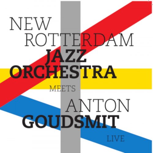 New Rotterdam Jazz Orchestra - Meets Anton Goudsmit Live (2020)