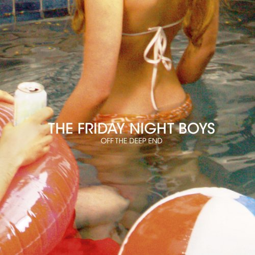 The Friday Night Boys - Off The Deep End (2008)