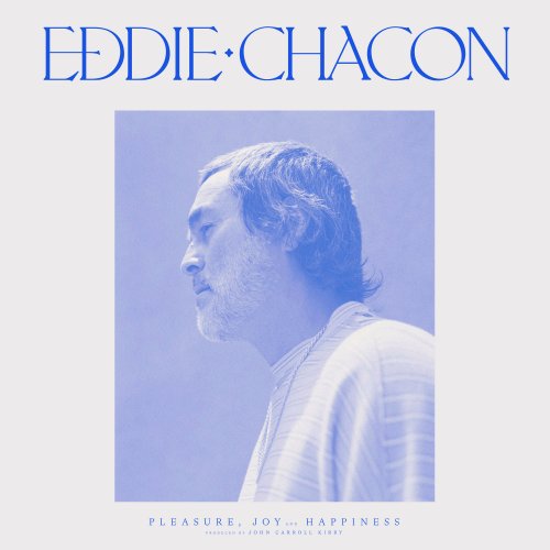 EDDIE CHACON - Pleasure, Joy and Happiness (2020)