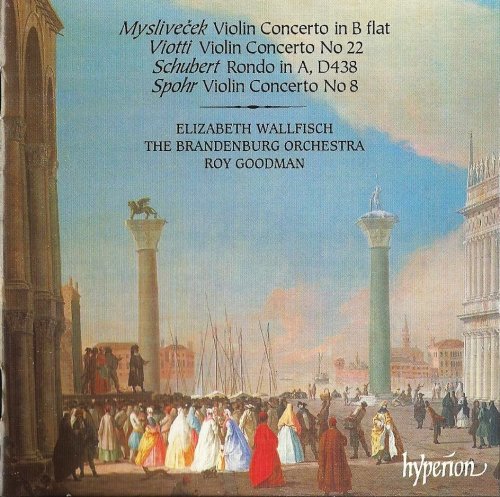 Elizabeth Wallfisch - Myslivecek, Viotti, Schubert, Spohr: Works for Violin and Orchestra (1996)