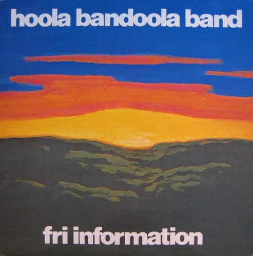 Hoola Bandoola Band - Fri information (Reissue) (1975/1990)