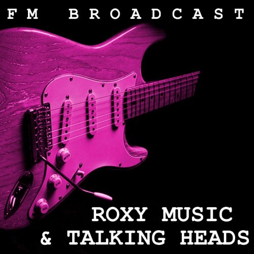 Roxy Music and Talking Heads - FM Broadcast Roxy Music & Talking Heads (2020)