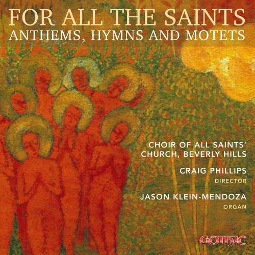 Jason Klein-Mendoza, Sarah Parga, All Saints' Choir, Craig Phillips - For All the Saints: Anthems, Hymns & Motets (2020) [Hi-Res]