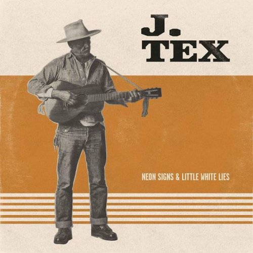 J.Tex - Neon Signs & Little White Lies (2020)