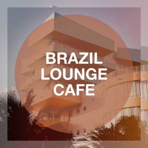 VA - Brazil Lounge Café (2020) flac