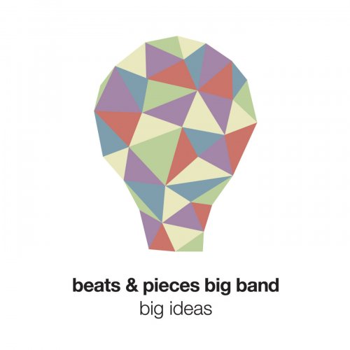 Beats, Pieces Big Band - Big Ideas (2012)