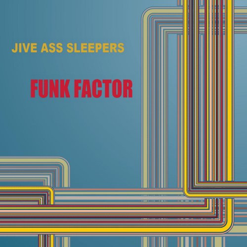 Jive Ass Sleepers - Funk Factor (2011)