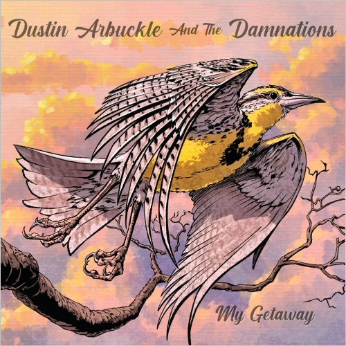 Dustin Arbuckle & The Damnations - My Getaway (2020)