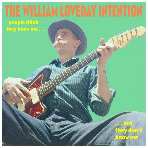 The William Loveday Intention - People Think They Know Me But They Don't Know Me (2020)
