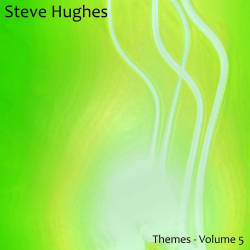 Steve Hughes 2.0 - Themes - Volume 5 (2020) [Hi-Res]