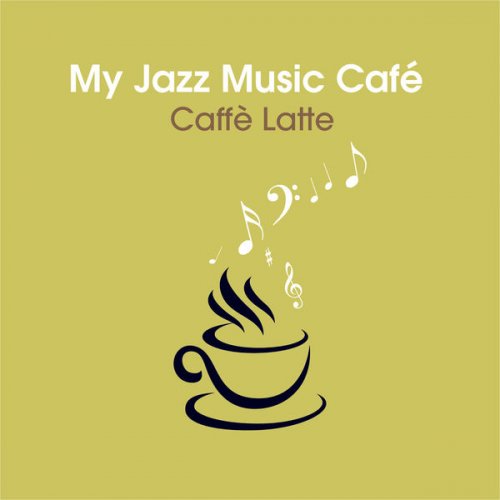 VA - My Jazz Music Café - Caffè Latte (2020) flac