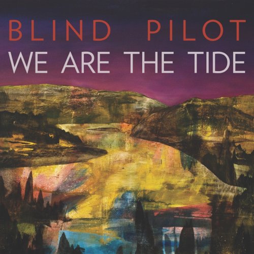 Blind Pilot - We Are the Tide (2017)