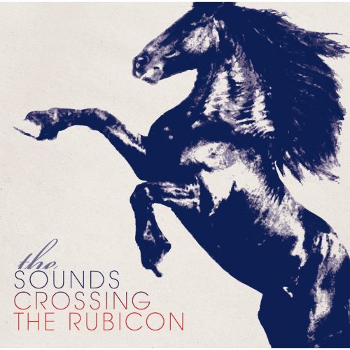 The Sounds - Crossing the Rubicon (iTunes Bonus Version) (2009)