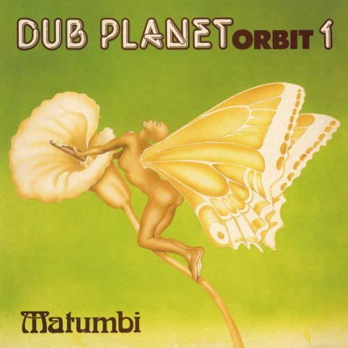 Matumbi - Dub Planet Orbit 1 (2018) [Hi-Res]