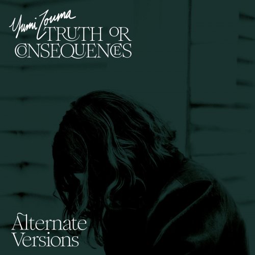 Yumi Zouma - Truth or Consequences (Alternate Versions) (2020) [Hi-Res]