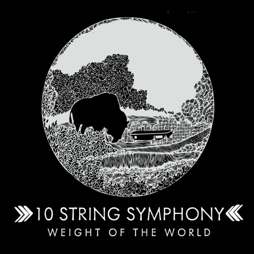 10 String Symphony - Weight of the World (2015)