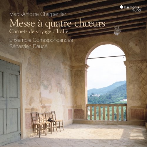 Ensemble Correspondances and Sébastien Daucé - Charpentier: Messe à quatre chœurs - Carnets de voyage d'Italie (2020) [Hi-Res]