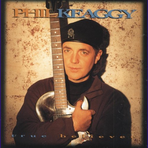 Phil Keaggy - True Believers (1995)