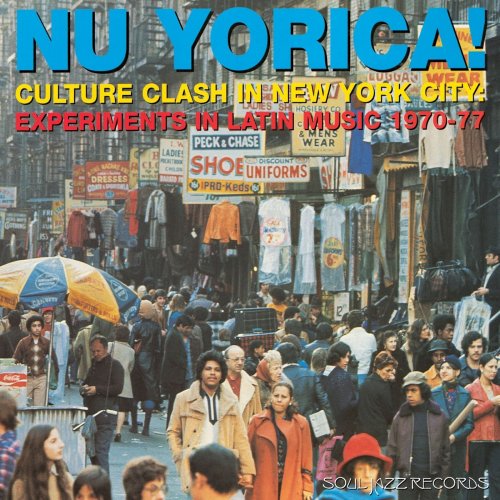 VA - Soul Jazz Records Presents Nu Yorica! Culture Clash In New York City Experiments In Latin Music 1970-77 (2015) Lossless