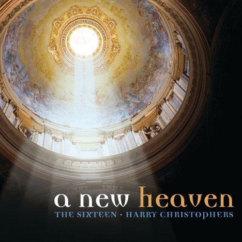 The Sixteen, Harry Christophers - A New Heaven (2009)
