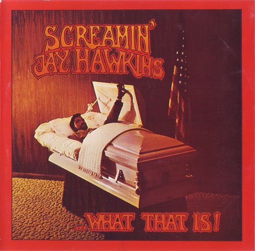 Screamin' Jay Hawkins - ... What That Is! (Reissue) (1969/1995)