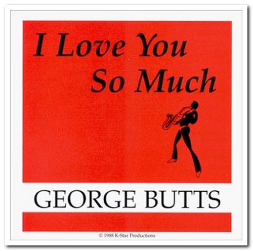George Butts - I Love You So Much (1986/1988)