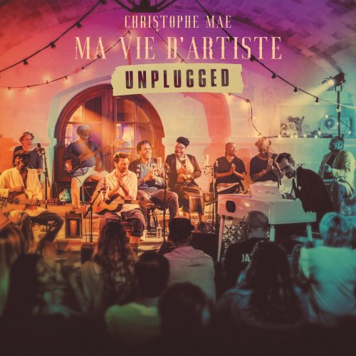 Christophe Maé - Ma vie d'artiste Unplugged (2020) [Hi-Res]