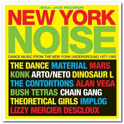 VA - New York Noise: Dance Music From The New York Underground 1977-82 (2016)