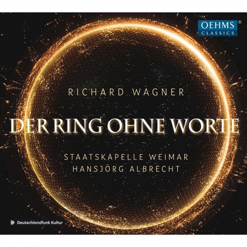 Staatskapelle Weimar, Hansjörg Albrecht - Wagner-Maazel: Der Ring ohne Worte (2017) [Hi-Res]