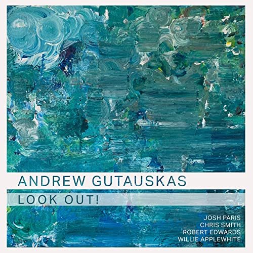 Andrew Gutauskas - Look Out! (2020) Hi Res