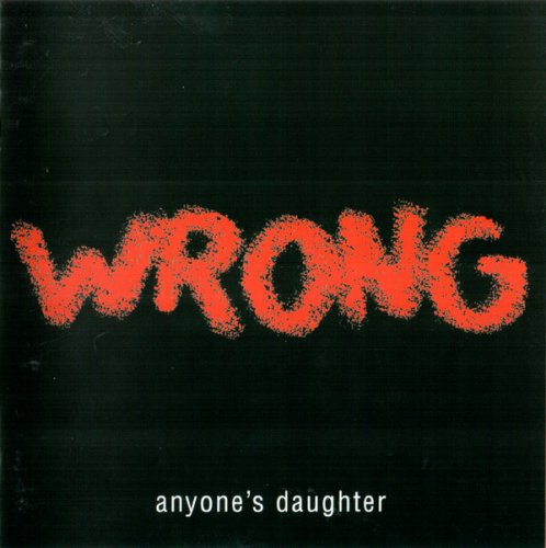 Anyone's Daughter - Wrong (2004)