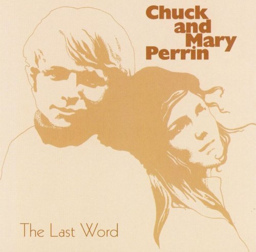 Chuck & Mary Perrin ‎– The Last Word (Remastered) (1967-70/2003)