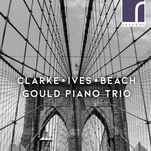 Gould Piano Trio - Clarke, Ives & Beach: Piano Trios (2020) [Hi-Res]