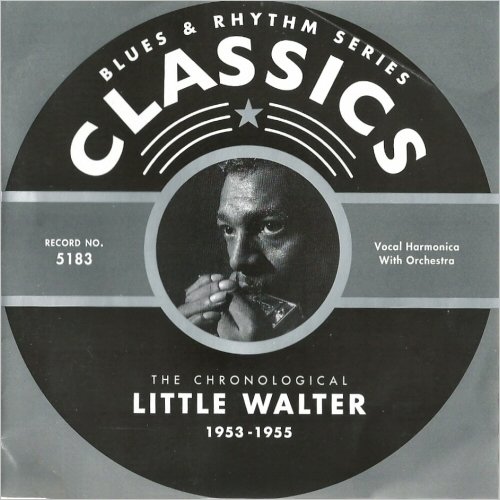 Little Walter - Blues & Rhythm Series 5183: The Chronological Little Walter 1953-1955 (2007)