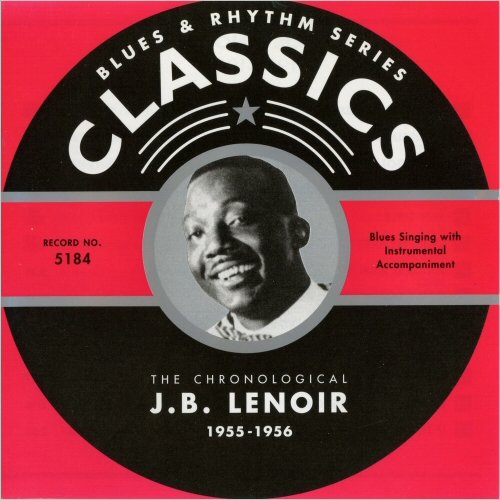 J.B. Lenoir - Blues & Rhythm Series 5184: The Chronological J.B. Lenoir 1955-1956 (2007)