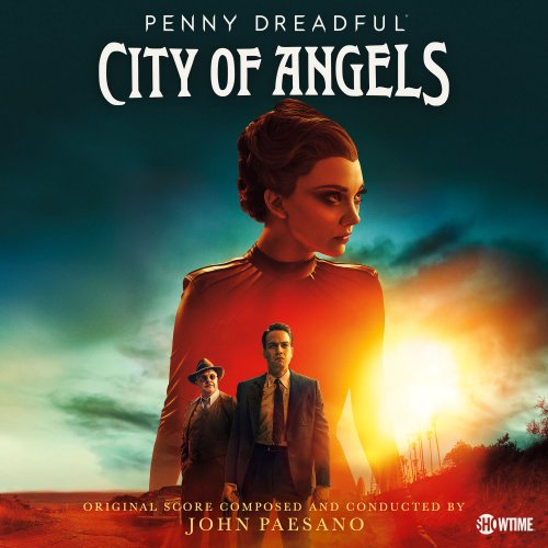 John Paesano - Penny Dreadful: City of Angels (Original Score) (2020) [Hi-Res]