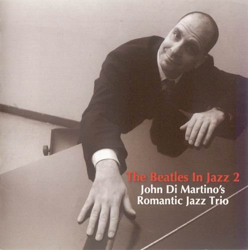 John Di Martino's Romantic Jazz Trio - The Beatles In Jazz 2 (2012) CD Rip