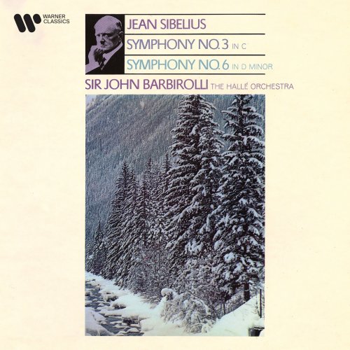 Hallé Orchestra & Sir John Barbirolli - Sibelius: Symphonies Nos. 3 & 6 (Remastered) (2020) [Hi-Res]