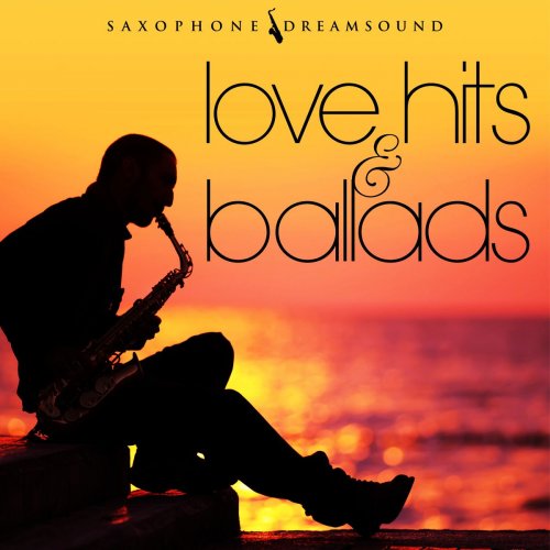 Saxophone Dreamsound - Love Hits & Ballads (2020)