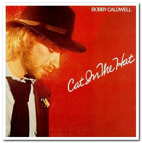 Bobby Caldwell - Cat in the Hat (1980) [Reissue 1990 & 2004]