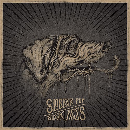 Slobber Pup - Black Aces (2013)