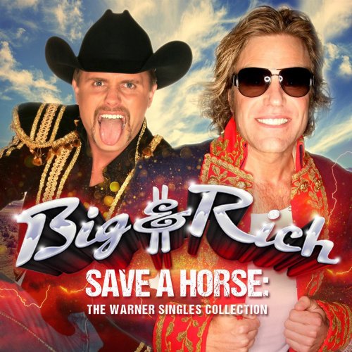 Big & Rich - Save A Horse: The Warner Singles Collection (2020)