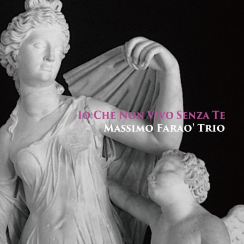 Massimo Farao' Trio - Io Che Non Vivo Senza Te  (2015) flac