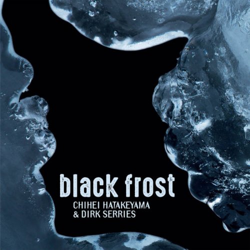 Chihei Hatakeyama & Dirk Serries ‎- Black Frost (2020)